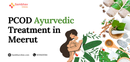 A vibrant banner for Sambhav Clinic showcasing PCOD Ayurvedic Treatment in Meerut with a woman sitting surrounded by herbal elements, Ayurvedic tools, and natural wellness imagery.