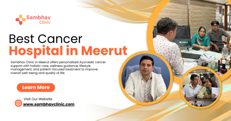 Best Cancer Hospital in Meerut: Complete Guide for Patients