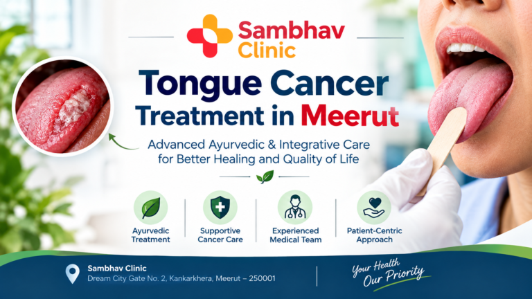 Best Tongue Cancer Treatment in Meerut | Sambhav Clinic